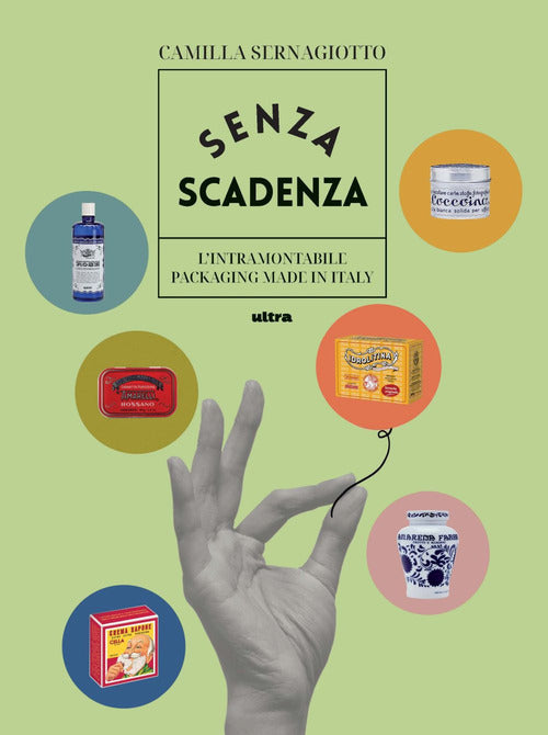 Cover of Senza scadenza. L'intramontabile packaging Made in Italy