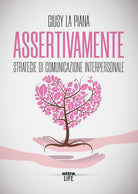 Cover of Assertivamente. Strategie di comunicazione interpersonale