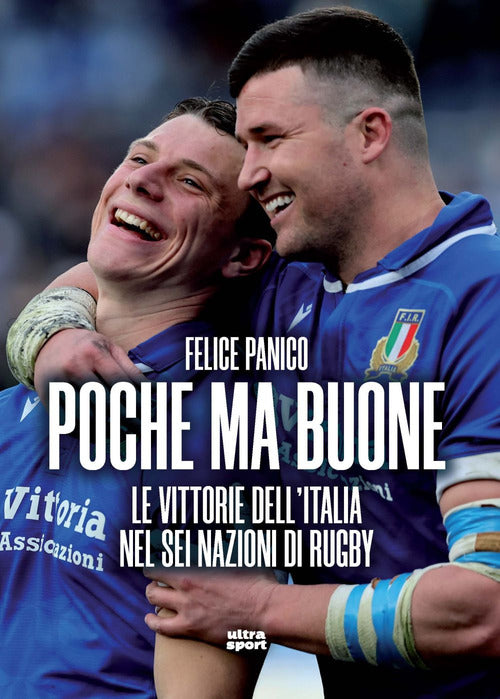 Poche ma buone. Le vittorie dellItalia nel Sei Nazioni di rugby