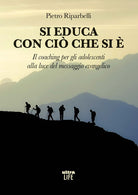 Si educa con ci che si . Il coaching per gli adolescenti alla luce del messaggio evangelico