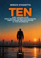 Ten. Dieci grandi film, dieci grandi teorie psicologiche, dieci strade per esplorare il tuo inconscio