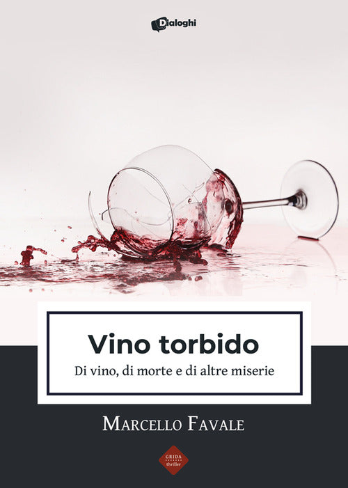 Cover of Vino torbido. Di vino, di morte e di altre miserie