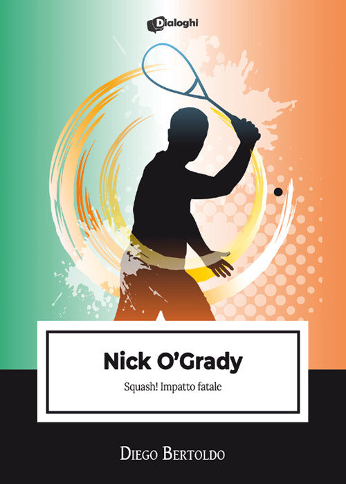 Cover of Nick O'Grady. Squash! Impatto fatale