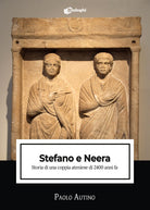 Cover of Stefano e Neera. Storia di una coppia ateniese di 2400 anni fa
