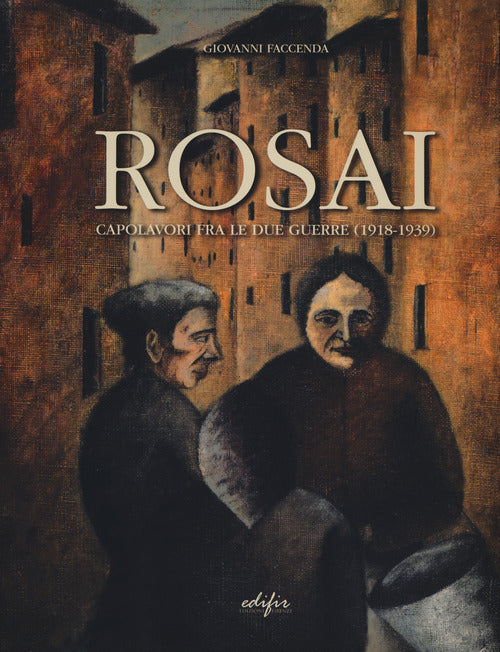 Cover of Rosai. Capolavori fra le due guerre (1918-1939)
