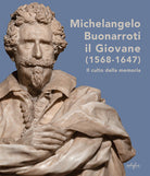 Cover of Michelangelo Buonarroti il giovane (1568-1647). Il culto della memoria