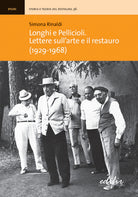 Cover of Longhi e Pellicioli. Lettere sull'arte e il restauro (1929-1968)