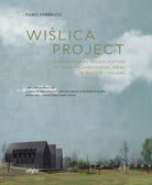 Cover of Wiślica project. Contemporary musealisation of three archaeological areas in Wiślica. Poland