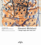 Cover of Giovanni Michelucci. I disegni degli ultimi dieci anni