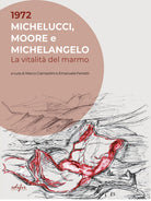 Cover of 1972. Michelucci, Moore e Michelangelo. La vitalità del marmo