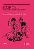 Cover of Bruci la città. Generi, transfemminismi e spazio urbano