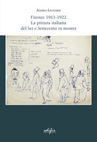 Cover of Firenze 1911-1922. La pittura italiana del Sei e Settecento in mostra