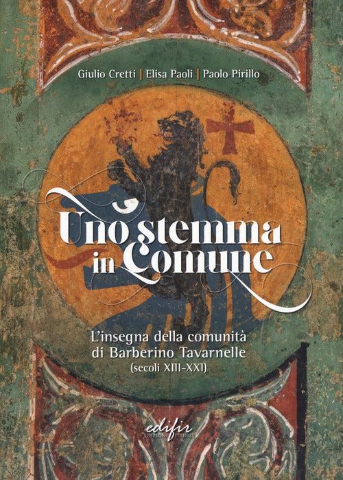 Cover of stemma in Comune. L'insegna della comunità di Barberino Tavarnelle (secoli XIII-XXI)