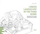 Cover of Urban landscape in the third Rome. Raphael's villa and Mussolini's forum