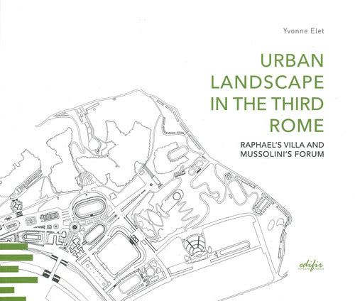 Cover of Urban landscape in the third Rome. Raphael's villa and Mussolini's forum