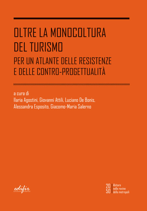 Cover of Oltre la monocoltura del turismo. Per un atlante delle resistenze e delle contro-progettualità