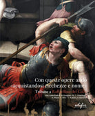 Cover of Con queste opere andò «acquistandosi ricchezze e nome». Tributo a Raffaellino del Colle. Catalogo della mostra (Sansepolcro, 15 settembre-15 dicembre 2023)
