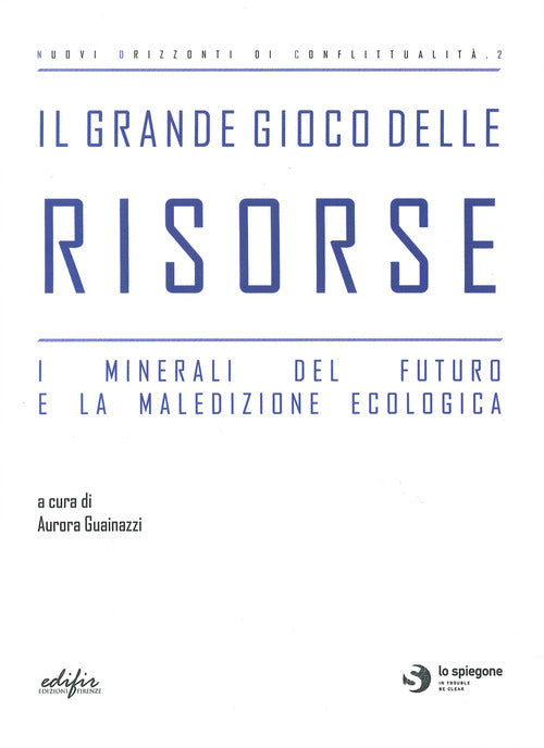 Cover of grande gioco delle risorse. I minerali del futuro e la maledizione ecologica