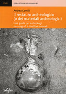 Cover of restauro archeologico (o dei materiali archeologici). Una guida per archeologici, museografi e direttori museali