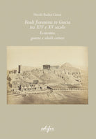 Cover of Feudi fiorentini in Grecia tra XIV e XV secolo. Economia, guerra e ideali cortesi