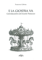 Cover of E la giostra va. Conversazioni con Gianni Tangucci