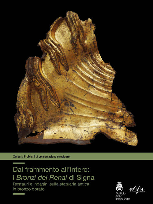 Dal frammento all'interno. I Bronzi dei Renai di Signa