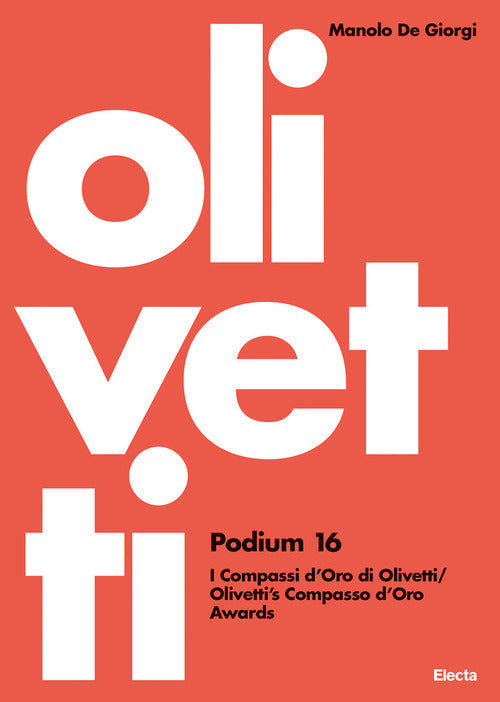 Cover of Olivetti Podium 16. I Compassi d'Oro di Olivetti-Olivetti's Compasso d'Oro Awards