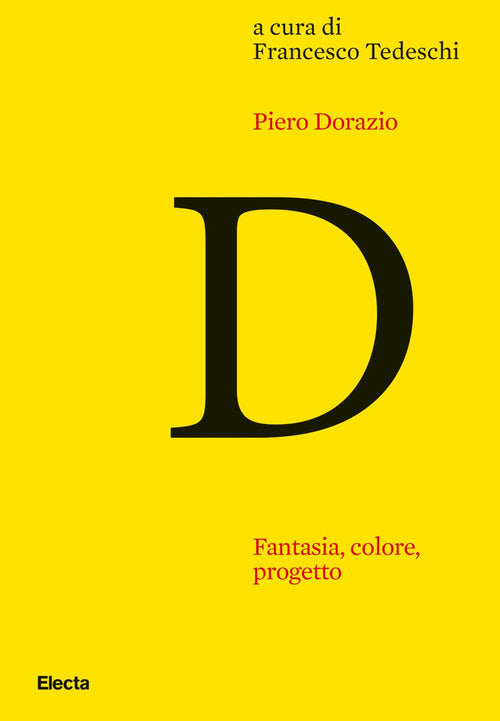 Cover of Piero Dorazio. Fantasia, colore, progetto. Riflessioni sull'opera dell'artista nel contesto dell'arte degli anni Quaranta-Sessanta