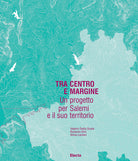 Cover of Tra centro e margine. Un progetto per Salemi e il suo territorio