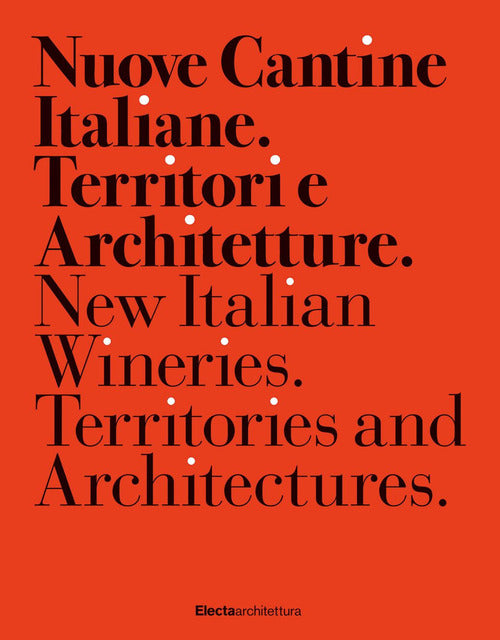 Cover of Nuove cantine italiane. Territori e Architetture-New Italian wineries. Territories and architectures