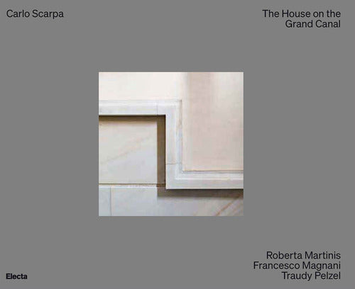 Cover of Carlo Scarpa. The House on the Grand Canal