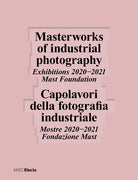Capolavori della fotografia industriale. Mostre 20202021 Fondazione Mast-Masterworks of industrial photography. Exhibitions 20202021 Mast Foundation
