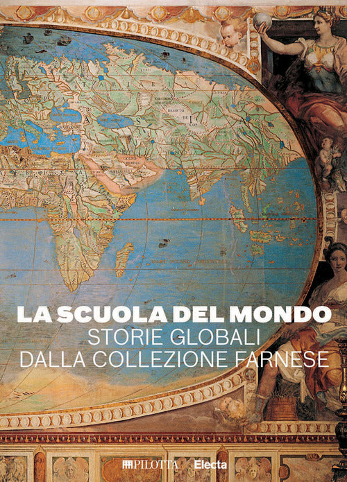 Cover of scuola del mondo. Storie globali dalla collezione Farnese
