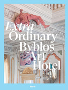 Cover of Extra Ordinary Byblos Art Hotel. Villa Amistà