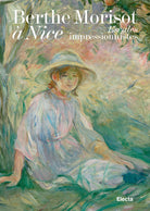 Berthe Morisot Nice. Escales impressionnistes