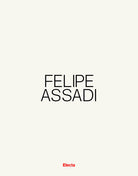 Felipe Assadi. Ediz. italiana e inglese