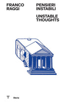 Franco Raggi. Pensieri instabili-Unstable thoughts