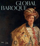 Global Baroque. The World in Rome in the Age of Bernini