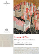 Cover of case di Pisa. Edilizia privata tra età romana e Medioevo