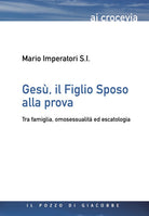 Cover of Gesù, il figlio sposo alla prova. Tra famiglia, omosessualità ed escatologia
