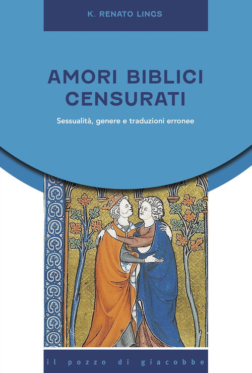 Cover of Amori biblici censurati. Sessualità, genere e traduzioni erronee