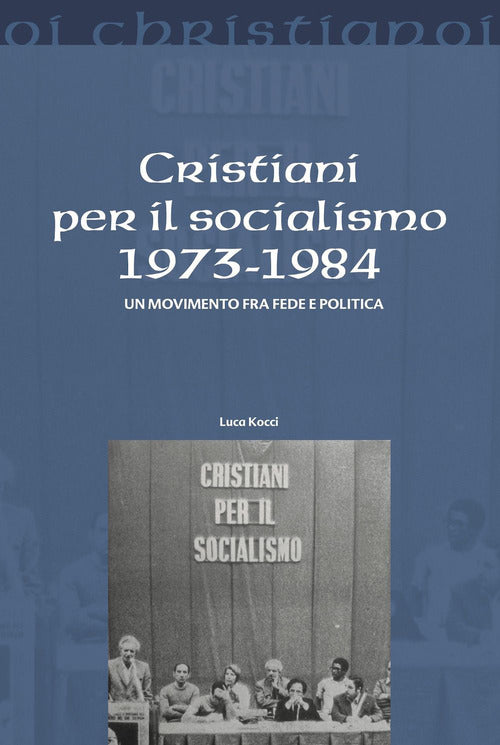 Cover of Cristiani per il socialismo 1973-1984. Un movimento fra fede e politica