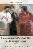 Cover of Condividere la Parola di Dio della liturgia festiva. Anno B
