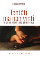 Tentti, ma non vinti. Il combattimento spirituale