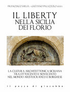 Il liberty nella Sicilia dei Florio. La cultura architettonica siciliana tra ottocento e novecento nel mondo aristocratico e borghese