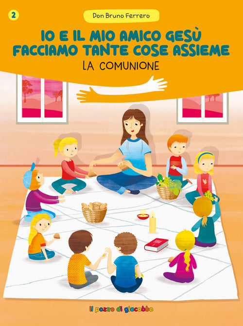 Io e il mio amico Gesù facciamo tante cose assieme. La comunione