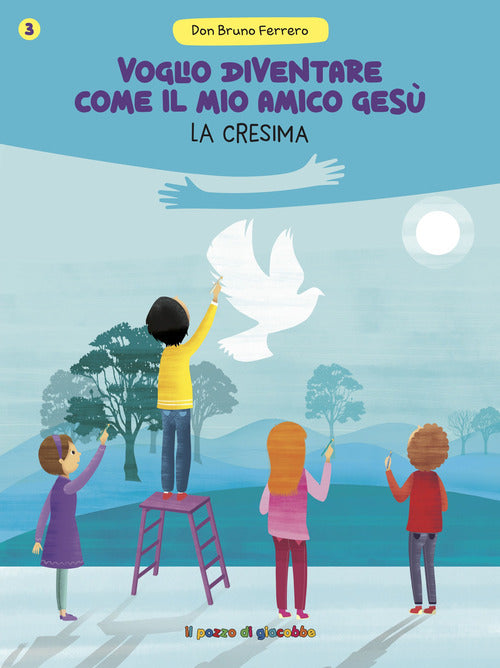 Voglio diventare come il mio amico Ges. La cresima