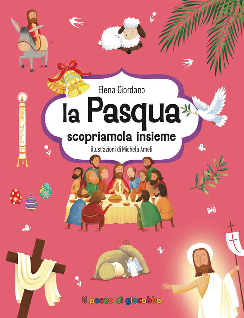 La Pasqua. Scopriamola insieme