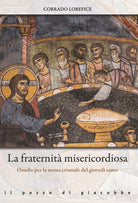 La fraternità misericordiosa. Omelie per la messa crismale del giovedì santo