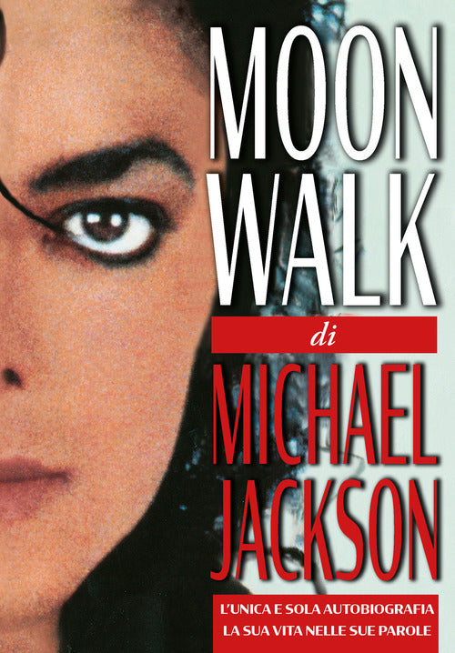 Cover of Moonwalk. L'unica e sola autobiografia, la sua vita nelle sue parole